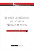 Droit et societe - le droit economique au xxie siecle - notions et enjeux