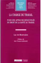 La charge de travail - pour une approche renouvelee du droit de la sante au travail