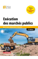 Execution des marches publics - mise en oeuvre administrative et financiere (3e edition)