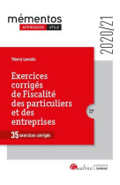 Exercices corriges de fiscalite des particuliers et des entreprises (edition 2020/2021)