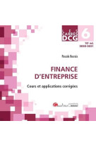 Dcg 6 : finance d'entreprise - cours et applications corrigees (edition 2020/2021)