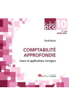 Dcg 10 : comptabilite approfondie - cours et applications corrigees