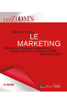 Le marketing : marketing strategique et operationnel - comportement de l'acheteur et crm digital (10e edition)