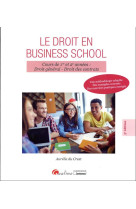 Le droit en business school - cours de 1re et 2e annees : droit general, droit des contrats (3e edition)