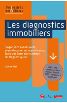 Les diagnostics immobiliers : diagnostics avant-vente, avant-location ou avant-travaux - etats des lieux sur le metier de diagnostiqueur