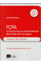 Fcpa - la france face au droit americain de la lutte anti-corruption