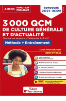 3000 qcm de culture generale et d'actualite - methode et entrainement -categories a, b et c - concou (edition 2021/2022)