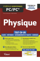 Physique pc/pc* : tout-en-un - conforme a la reforme 2021 - cours - synthese - methodes detaillees - exercices et sujets corriges