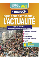 1000 qcm pour tout savoir sur l'actualite 2021-2022 : concours et examens 2022 - ecrits et oraux - actu 2022 offerte en ligne