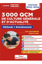 3000 qcm de culture generale et d'actualite : methode et entrainement - categories a, b et c (edition 2023/2024)