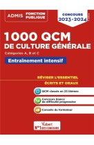 1000 qcm de culture generale : concours de la fonction publique - categories a, b et c