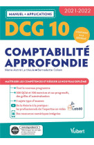 Dcg 10 : comptabilite approfondie - manuel et applications - maitriser les competences et reussir le nouveau diplome 2021 (edition 2021/2022)
