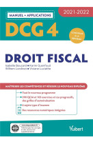 Dcg 4 : droit fiscal - manuel et applications - maitriser les competences et reussir le nouveau diplome (edition 2021/2022)