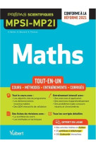 Mathematiques mpsi-mpi : tout-en-un - cours, synthese, methodes detaillees - exercices corriges
