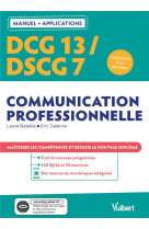 Dcg 13 / dscg 7 : communication professionnelle - memoire professionnel avec applications - maitriser les competences et reussir le nouveau diplome 2021