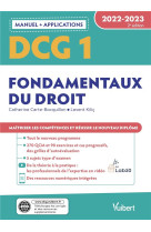 Dcg 1 : fondamentaux du droit : manuel et applications - maitriser les competences et reussir le nouveau diplome (edition 2022/2023)
