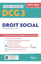 Dcg 3 : droit social - manuel et applications - maitriser les competences et reussir le nouveau diplome (edition 2022/2023)