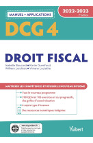 Dcg 4 - droit fiscal : manuel et applications - maitriser les competences et reussir le nouveau diplome (edition 2022/2023)