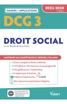 Dcg 3 : droit social - manuel et applications 2023-2024 - maitriser les competences et reussir le diplome