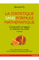 La statistique sans formule mathematique - comprendre la logique et maitriser les outils (3e edition)