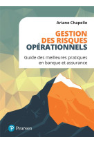 Gestion des risques operationnels - guide des meilleures pratiques en banque et assurance