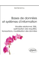 Bases de donnees et systemes d'information - modele relationnel, sql, optimisation des requetes, transactions, modelisation des donnees