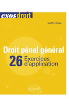 Droit penal general  -  26 exercices d'applications