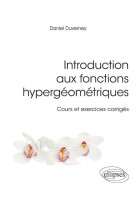 Introduction aux fonctions hypergeometriques - cours et exercices corriges