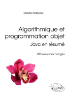 Algorithmique et programmation objet - java en resume - 200 exercices corriges