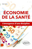 Economie de la sante - l'emergence d'une discipline