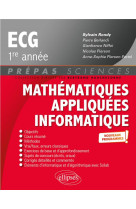 Mathematiques appliquees - informatique - prepas ecg 1re annee - nouveaux programmes