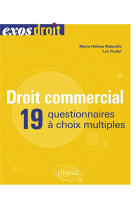 Droit commercial : 19 questionnaires a choix multiples