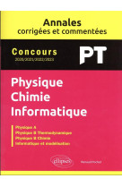 Annales corrigees et commentees : physique-chimie-informatique pt 2020-2021-2022-2023