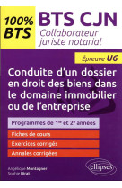 Conduite dun dossier en droit des biens dans le domaine immobilier ou de lentreprise (u6) - bts coll