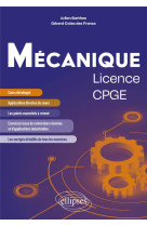 Mecanique : licence/cpge - cours et exercices corriges issus de recherche et d'applications industrielles