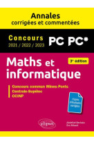 Maths et informatique : pc-pc* - annales corrigees et commentees - concours 2021/2022/2023
