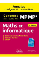 Maths et informatique : mp-mp* - annales corrigees et commentees - concours 2021/2022/2023