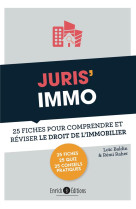 Juris'immo - 25 fiches pour comprendre et reviser le droit de l'immobilier