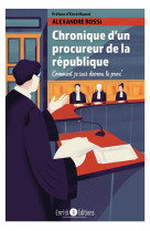 Chronique d'un procureur de la republique  -  comment je suis devenu le proc'