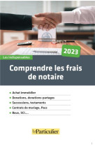 Comprendre les frais de notaire (edition 2023)