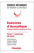 Exercices d'acoustique t.1 - corriges detailles - rappels de cours