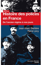 Histoire des polices en france - de l'ancien regime a nos jours