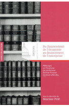 Du financement de l'economie au financement de l'entreprise - melanges en l'honneur du professeur denise flouzat osmont d'amilly