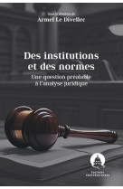 Des institutions et des normes : a propos d'une question prealable a l'analyse juridique