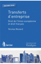 Transfert d'entreprises - droit de l'union europeenne et droit francais