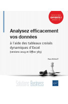 Analysez efficacement vos donnees - a l'aide des tableaux croises dynamiques d'excel (versions 2019 et office 365)