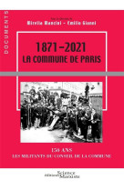 1871-2021 : la commune de paris, 150 ans - les militants du conseil de la commune