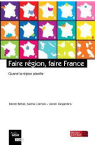 Faire region, faire france - quand la region planifie