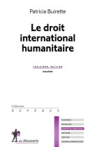Le droit international humanitaire (3e edition)