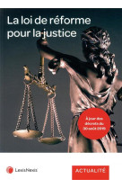 La loi de reforme pour la justice - a jour des decrets du 30 aout 2019